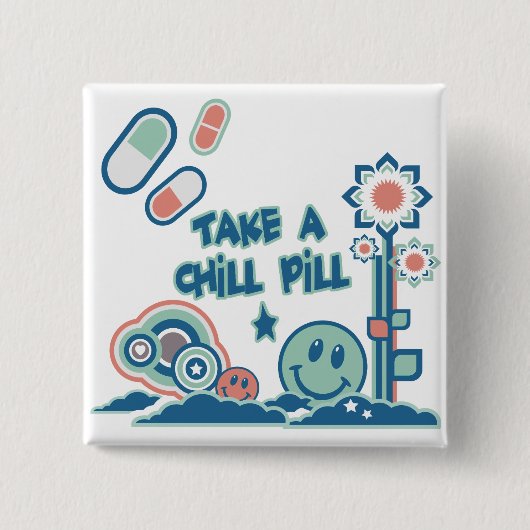 Neem een kalmerend pilletje vierkante button 5,1 cm (Voorkant)