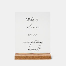 Neem een kans acryl teken bord