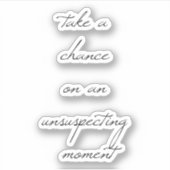 Neem een Kans op de Sticker van de Vinyl van de Do (Voorkant)