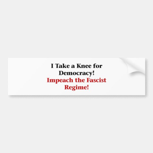 Neem een knie voor democratie bumpersticker (Voorkant)