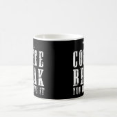 Neem een koffiepauze die je verdient koffiemok (Center)