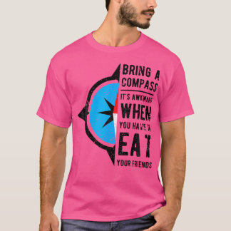 Neem een kompas mee Het is ongemakkelijk als je vr T-shirt