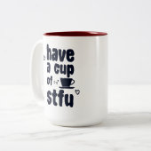Neem een kopje STFU sarcasme sarcastische koffie l Tweekleurige Koffiemok (Voorkant links)