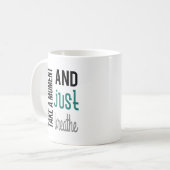 Neem een moment en breek gewoon de Mok (Voorkant links)