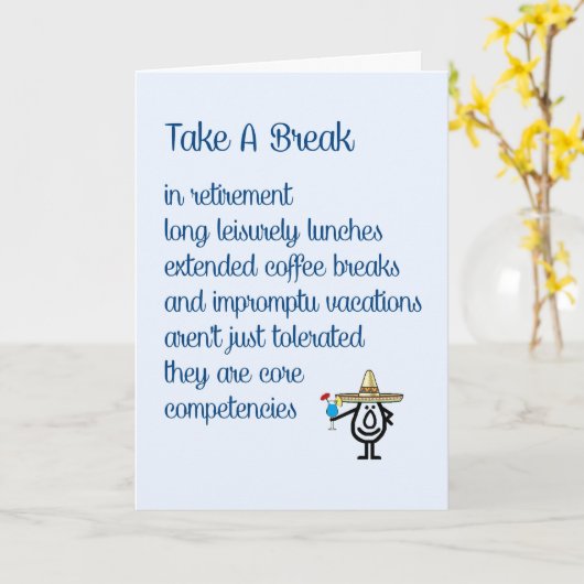 Neem een Onderbreking - een grappig Kaart (Gele Bloem)