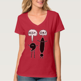 Neem een pauze - rust, oké! t-shirt
