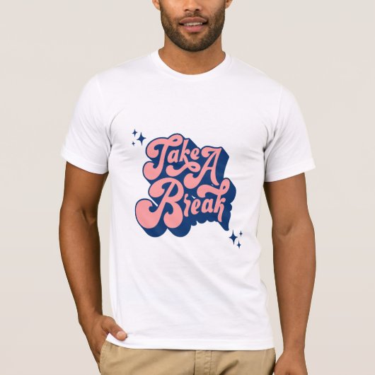 Neem een pauze t-shirt (Voorkant)