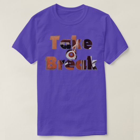 Neem een pauze t-shirt (Design voorkant)