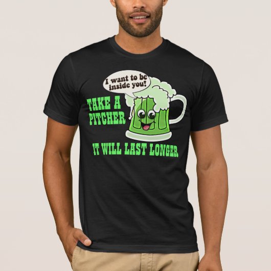 Neem een pitcher die langer zal duren t-shirt (Voorkant)