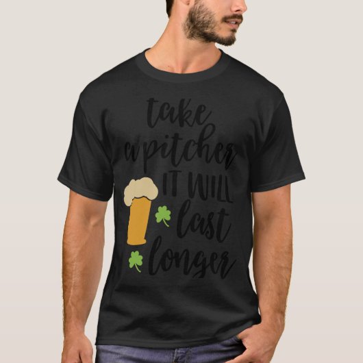 Neem een pitcher die langer zal duren t-shirt (Voorkant)