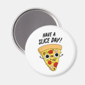 Neem een slice day grappige pizza woordspeling magneet (Voorkant / Achterkant)