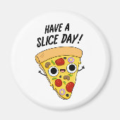 Neem een slice day grappige pizza woordspeling magneet (Voorkant)
