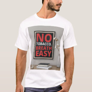 Neem een stand: No Tobacco Day Herdenkingsdag T-sh T-shirt