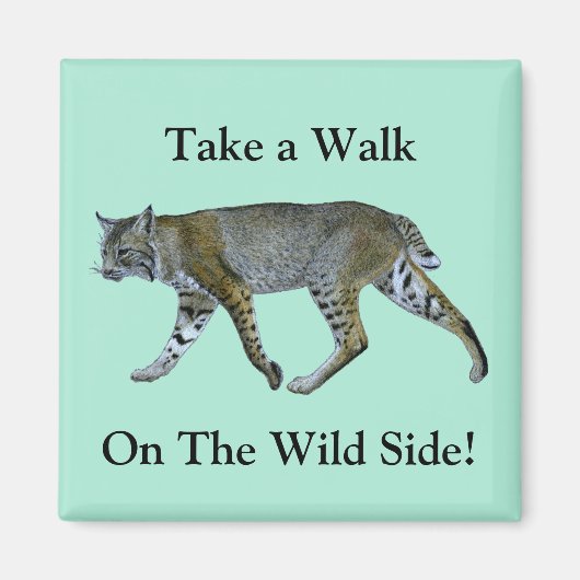 Neem een wandeling op de wilde kant Bobcat Magneet (Voorkant)