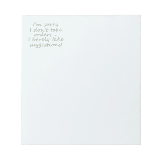 Neem geen Orders Funny Sarcastic Quote Notitieblok (Voorkant)