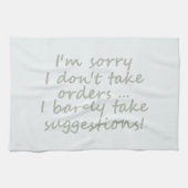 Neem geen Orders Funny Sarcastic Quote Theedoek (Horizontaal)