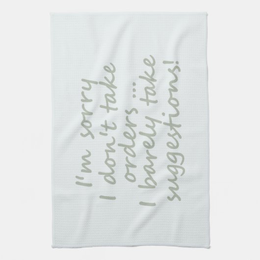 Neem geen Orders Funny Sarcastic Quote Theedoek (Verticaal)