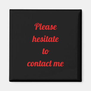 Neem gerust contact met me op Funny kantoorhumor Magneet