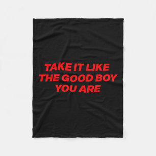Neem het als de goede jongen je bent grappig citaa fleece deken
