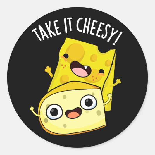 Neem het Cheesy Funny Food Pun Dark BG Ronde Sticker (Voorkant)
