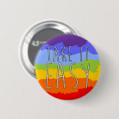 NEEM HET EENVOUDIG + uw achtergrond Ronde Button 5,7 Cm (Voorkant /achterkant)
