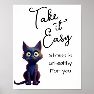 Neem het ervan … stress is ongezond voor je poster