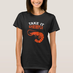 Neem het garnalen garnalen Zeevruchten T-shirt