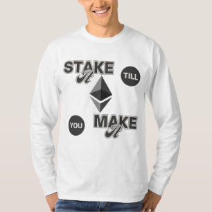 Neem het in totdat je het maakt ™ Ethereum Crypto T-shirt