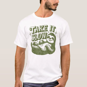 Neem het langzaam Leuke Luiaard Citaat Luiaard Lie T-shirt