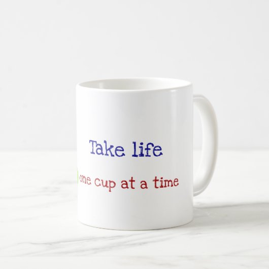 Neem het leven één beker per keer koffie mok (Voorkant rechts)