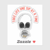 Neem het leven een slok per keer - Motivatie koffi Sticker (Vel)