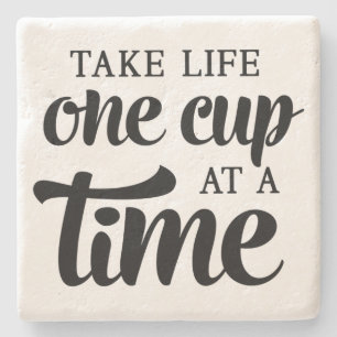 Neem het Life One Cup per keer - Stone Onderzetter