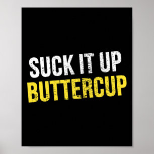 Neem het maar Buttercup Vintage Grappig Trending P Poster