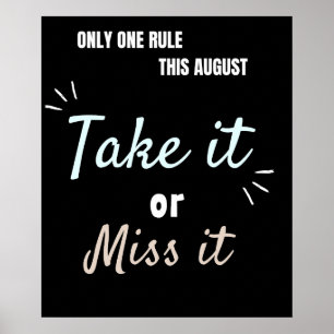 Neem het of mis het – Moedige August Motivatie Quo Poster