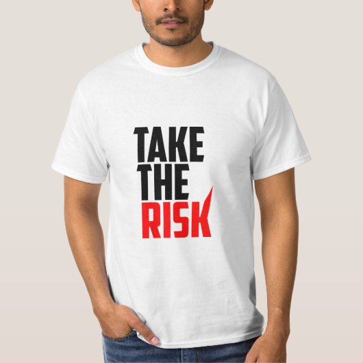 Neem het risico - Motivatie T-shirt (Voorkant)