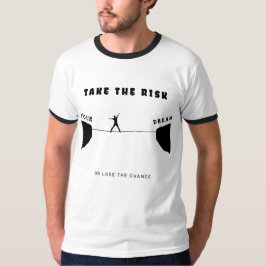 neem het risico of verlies de kans t-shirt