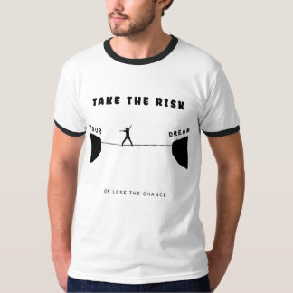neem het risico of verlies de kans t-shirt
