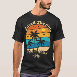 Neem het schip het is mijn verjaardagsreis Cruise  T-shirt