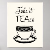 Neem het TEAze Cute Teacup Quote Kitchen Poster (Voorkant)