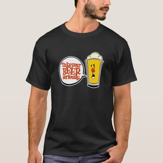 Neem je bier serieus t-shirt (Voorkant)