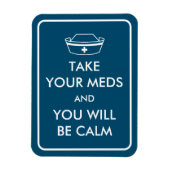 Neem je medicijnen en je zult kalm zijn magneet (Verticaal)