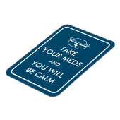 Neem je medicijnen en je zult kalm zijn magneet (Linkerzijde)