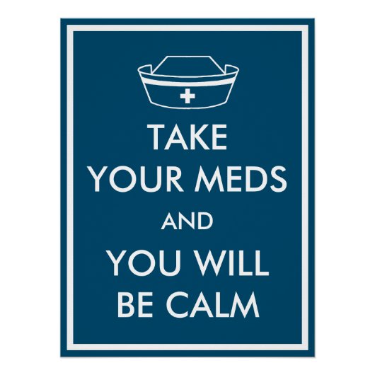Neem je medicijnen en je zult kalm zijn perfect poster (Voorkant)