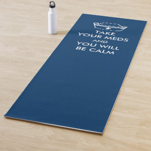 Neem je medicijnen en je zult kalm zijn yogamat