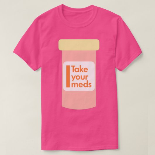 Neem je medicijnen t-shirt (Design voorkant)
