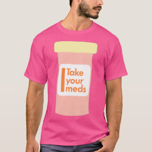 Neem je medicijnen t-shirt