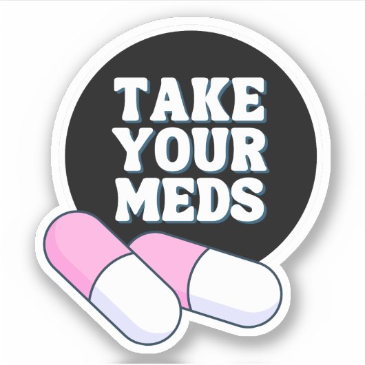 Neem je medicijnen | Zachte herinnering Sticker (Voorkant)
