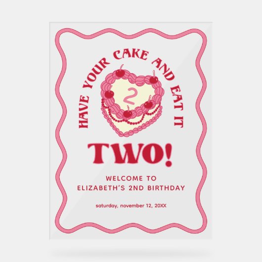 Neem je taart en eet het twee verjaardagen welkom acryl bord (Voorkant)