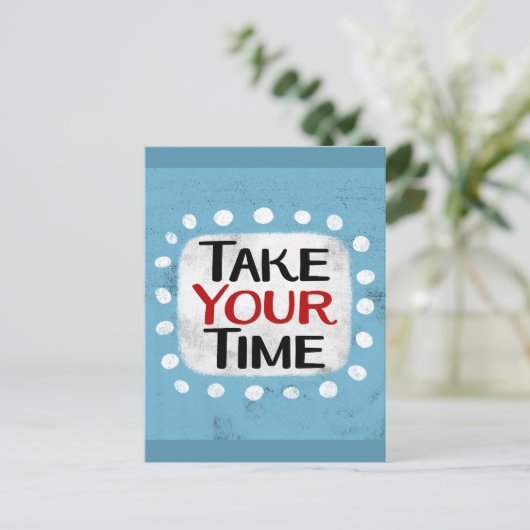 Neem je tijd Briefkaart (Staand voorkant)