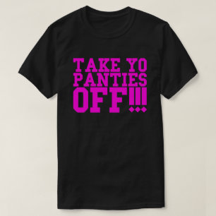 NEEM JULLIE PANTIES UIT!!! T-SHIRT